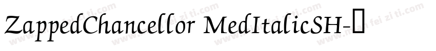 ZappedChancellor MedItalicSH字体转换